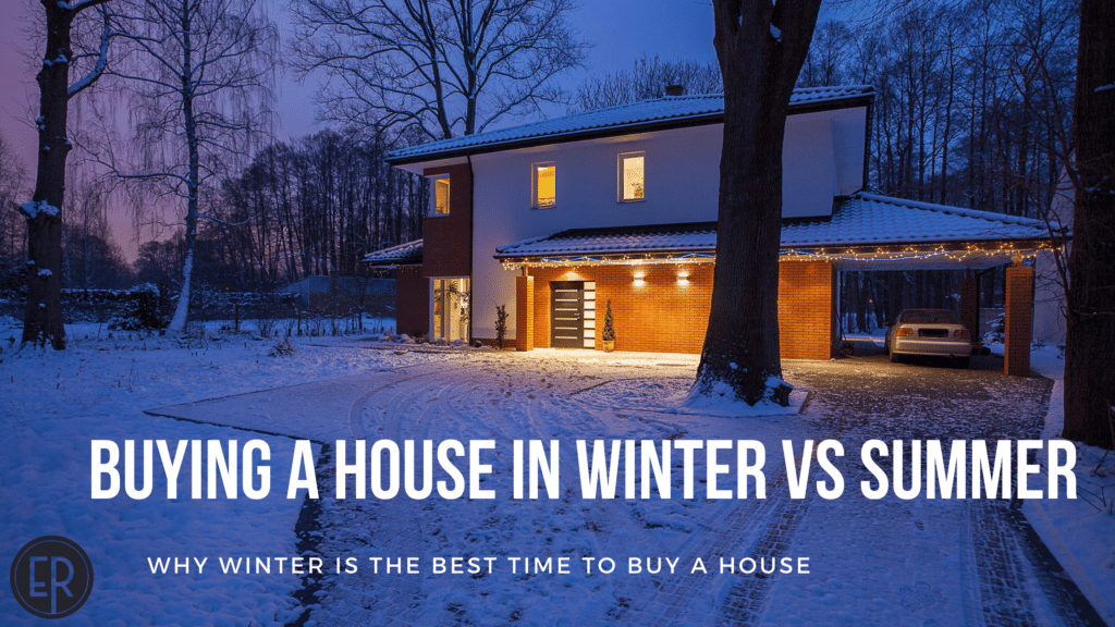 Why Buying a House in Winter is Better Than Summer