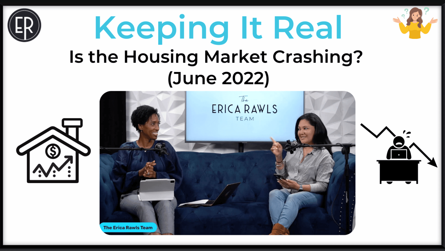 Is The Housing Market Crashing? (June 2022) Erica Rawls Team